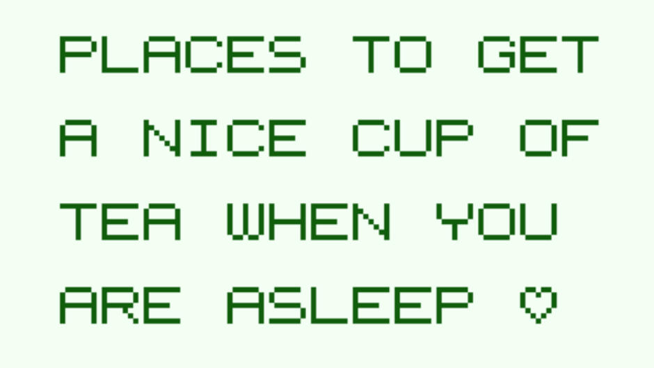 Five Great Places to Get a Nice Cup of Tea When You Are Asleep Screenshot