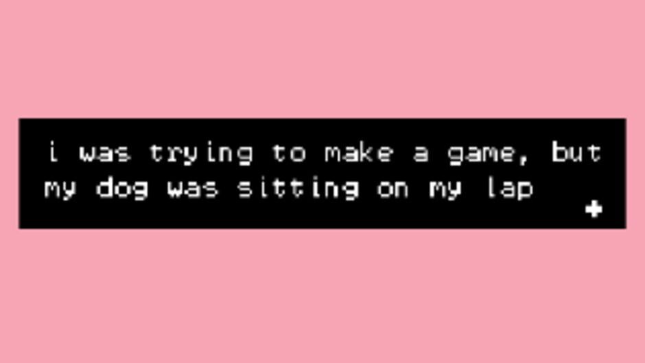 Screenshots I Was Trying to Make a Game, But My Dog Was Sitting On My Lap