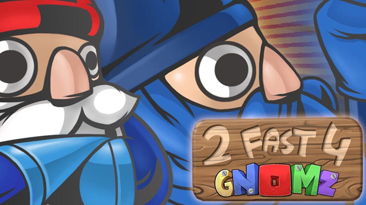 2 Fast 4 Gnomz Image