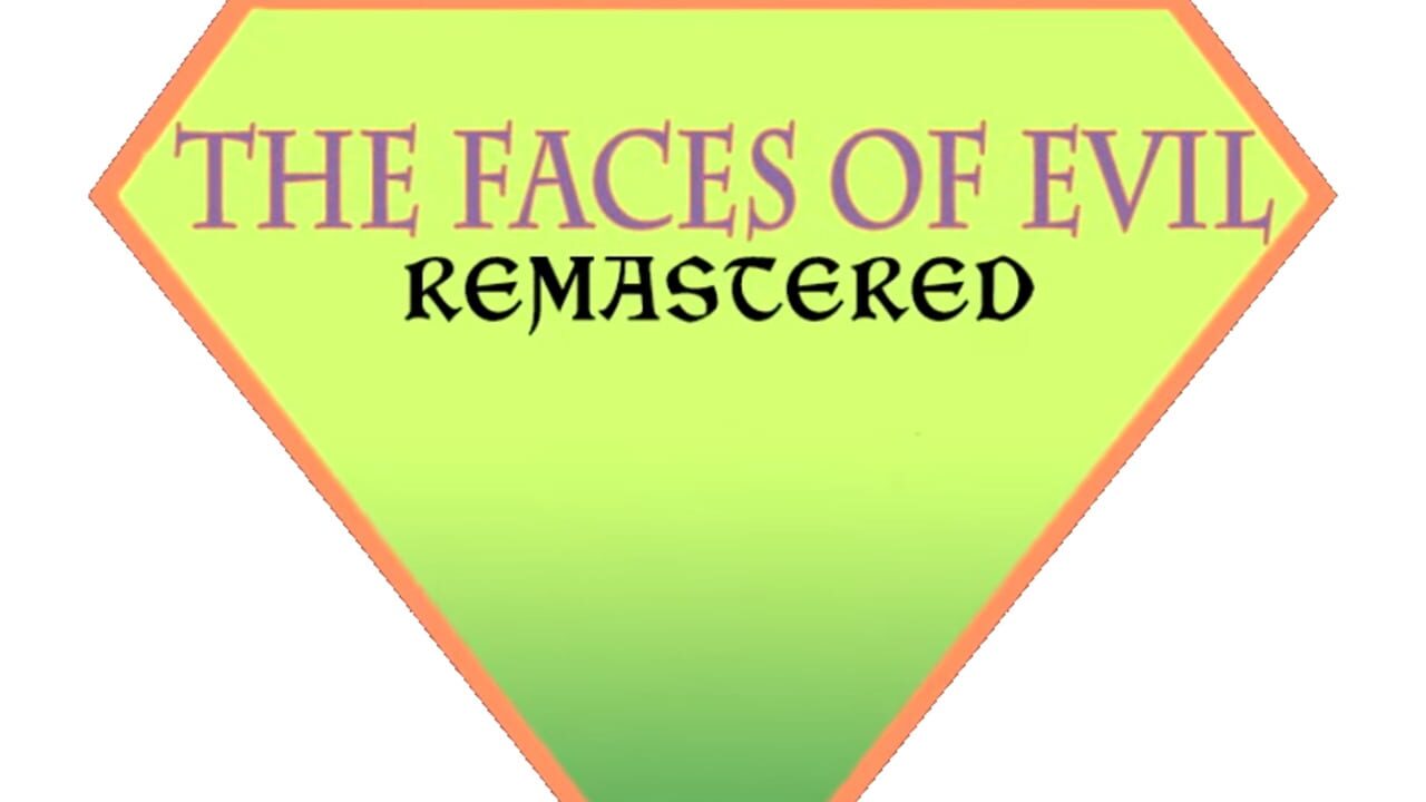 The Faces of Evil Remastered Image