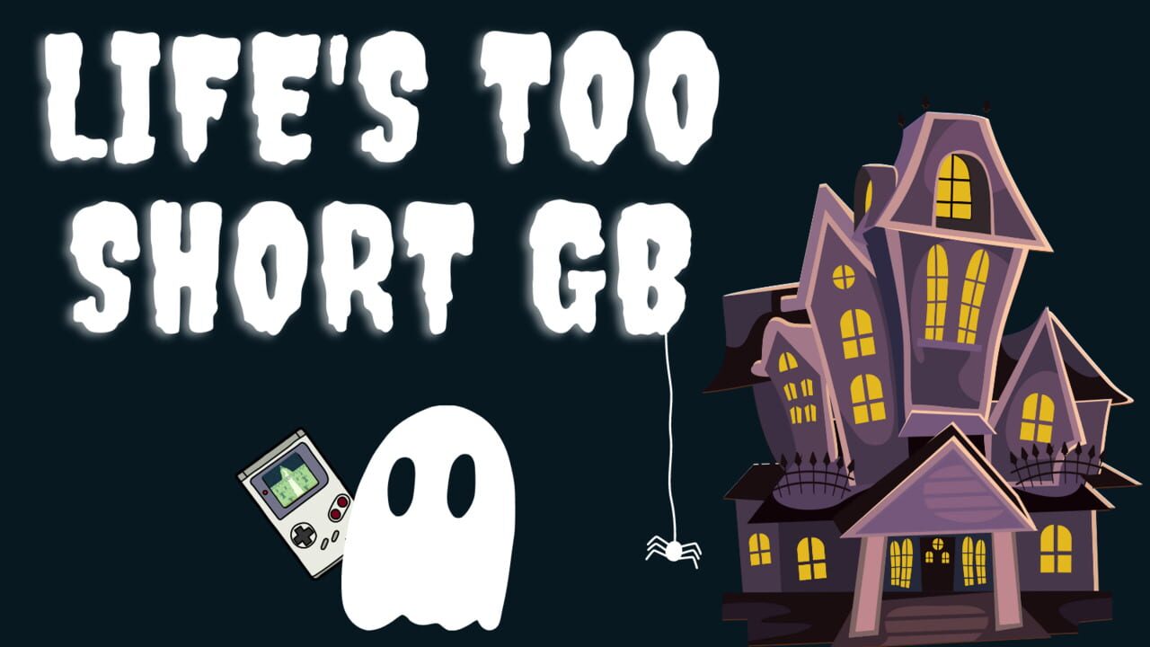 Life's Too Short GB Image