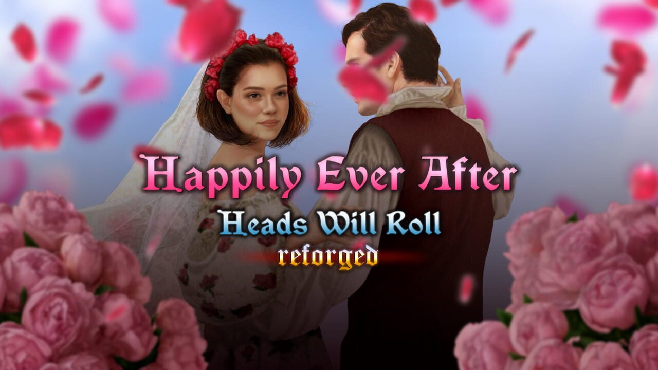 Heads Will Roll: Reforged - Happily Ever After Image