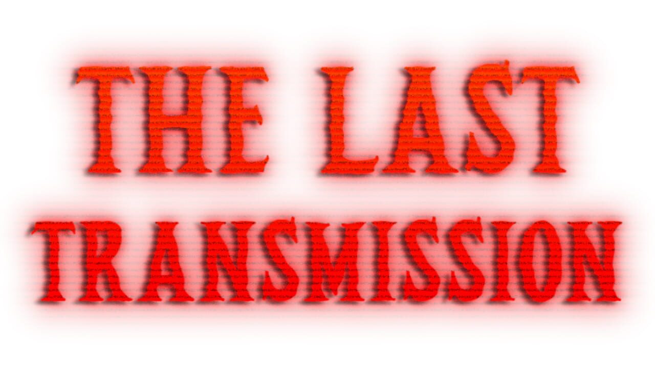 The Last Transmission Image