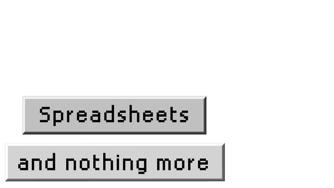 Spreadsheets and Nothing More Image
