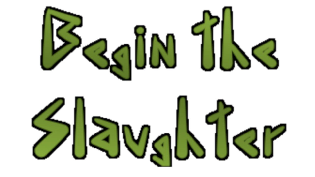 Begin the Slaughter Image
