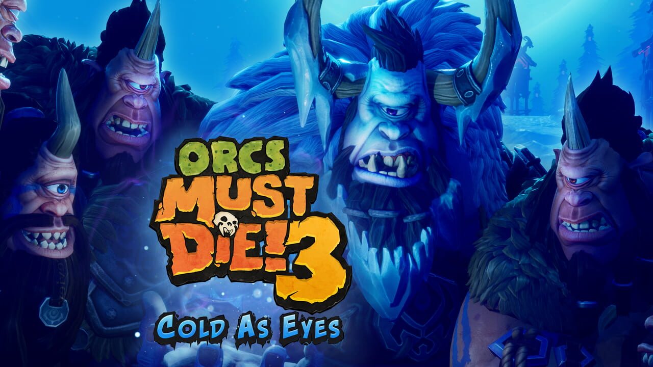 Orcs Must Die! 3: Cold as Eyes Image