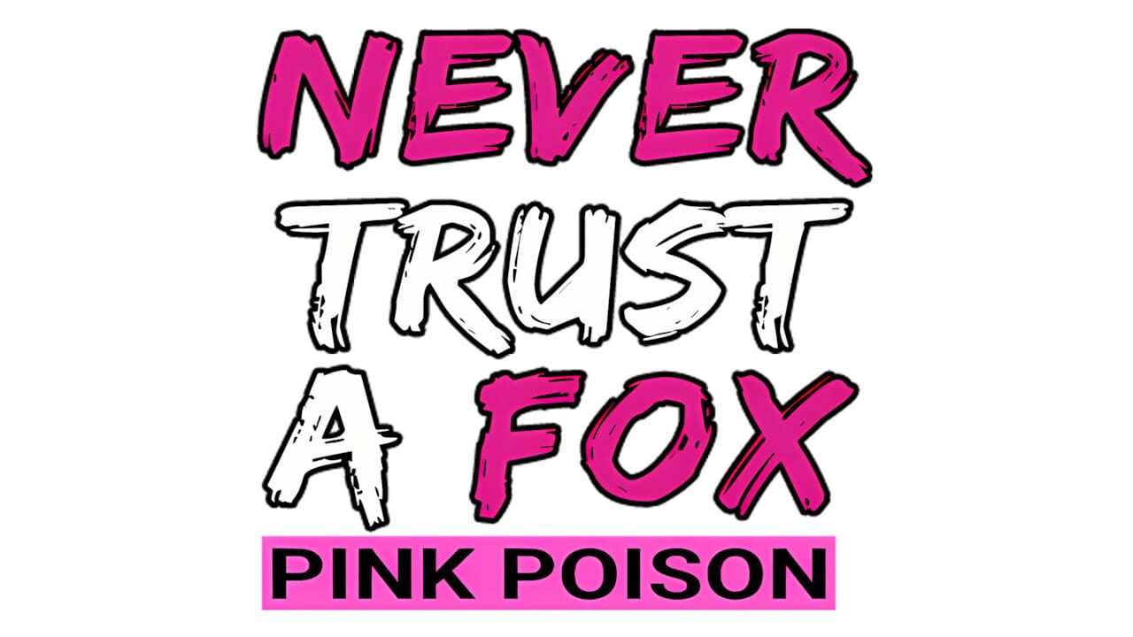 Never Trust a Fox: Pink Poison Image