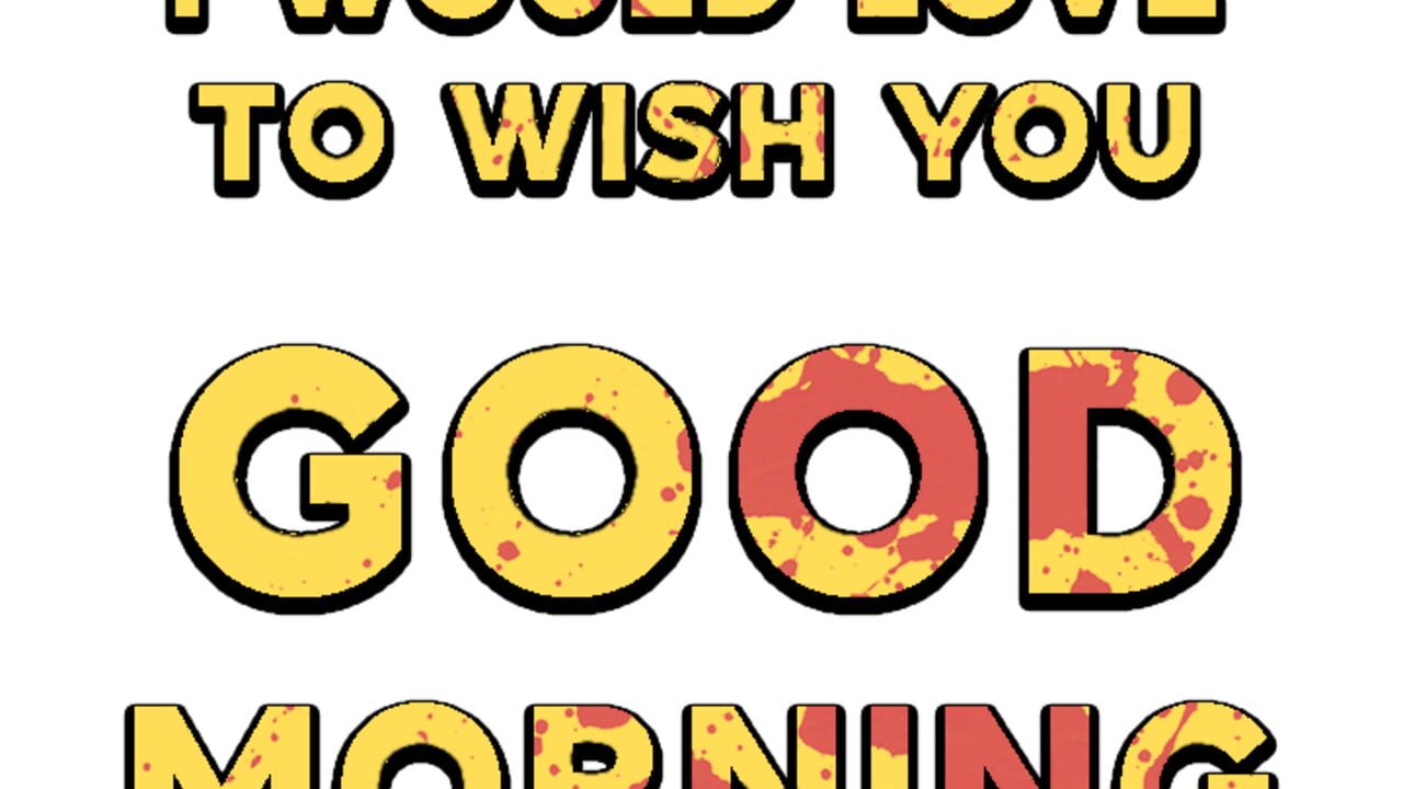 I Would Love to Wish You Good Morning Image