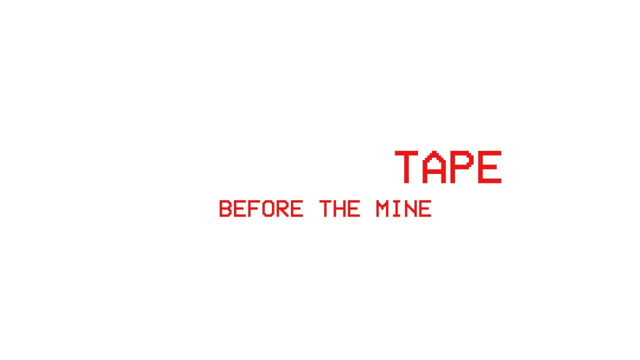 The Last Tape: Before the Mine Image