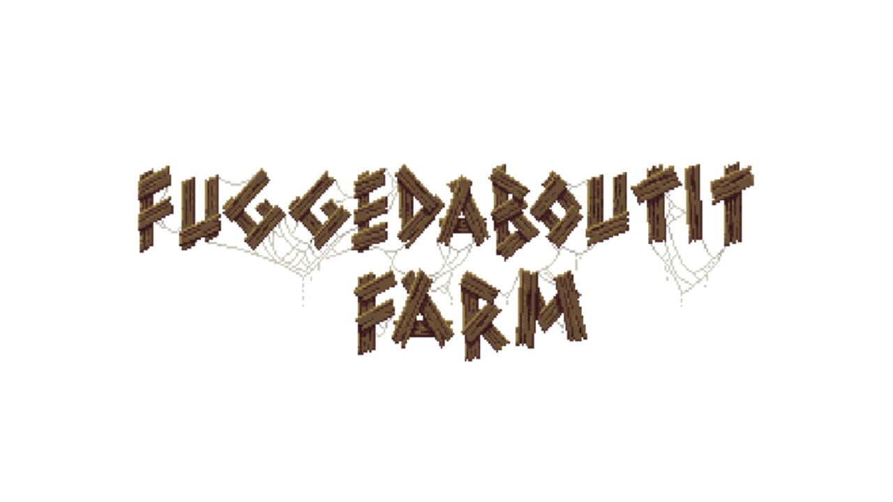 Fuggedaboutit Farm Image