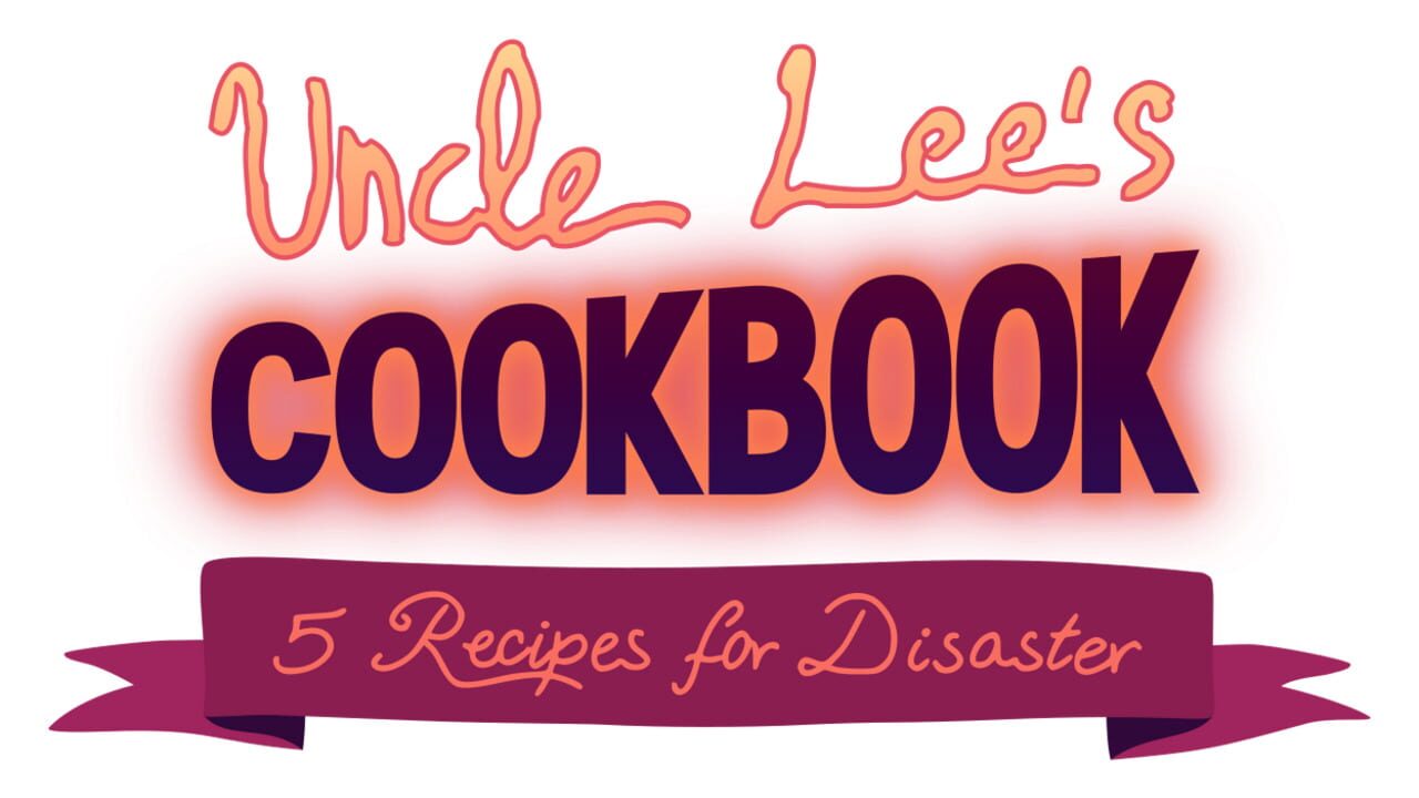 Uncle Lee’s Cookbook: Five Recipes for Disaster Image