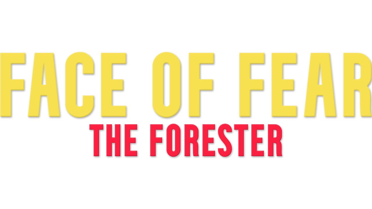 Face of Fear: The Forester Image