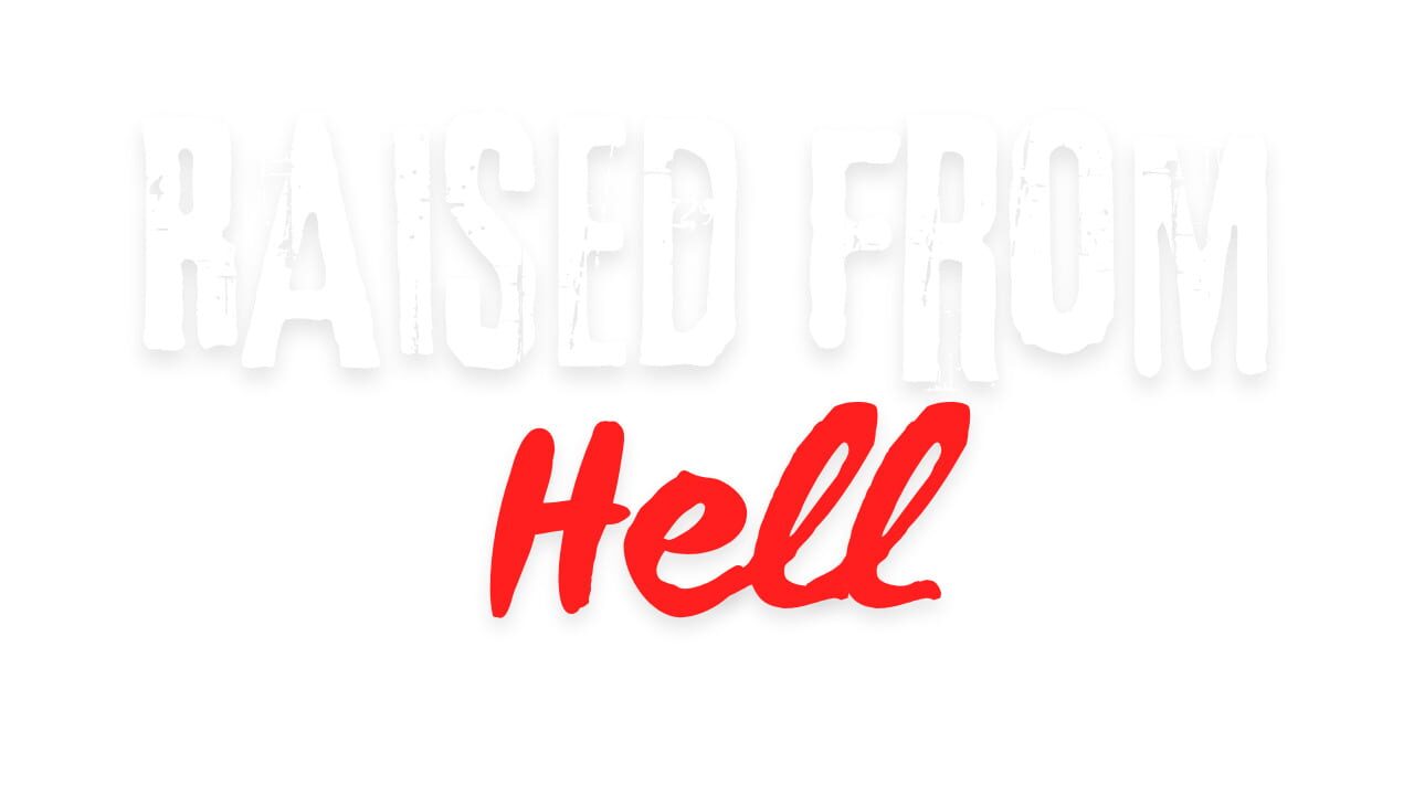 Raised From Hell Image