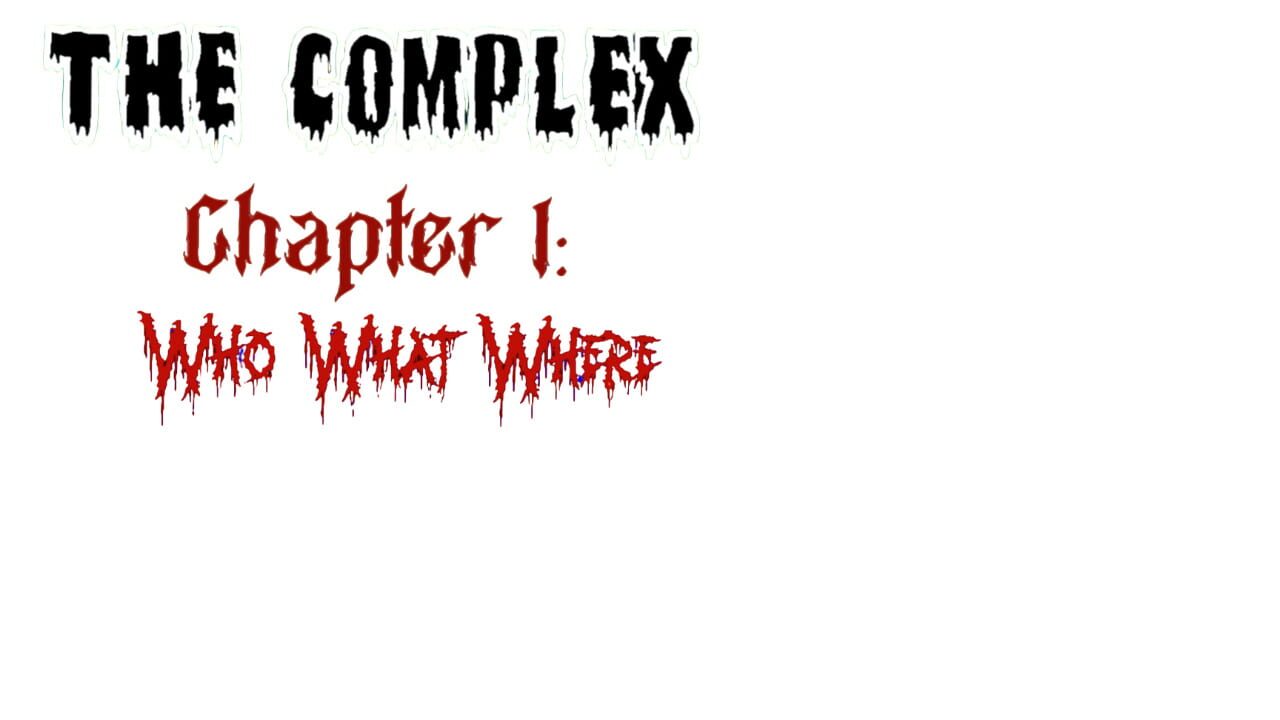 The Complex Chapter 1: Who, What, Where? Image