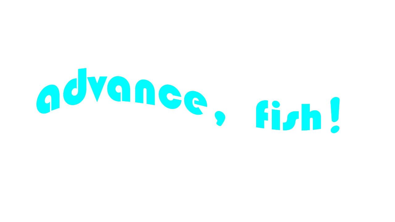 Advance, Fish! Image