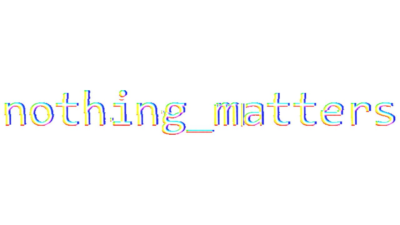 Nothing_Matters Image