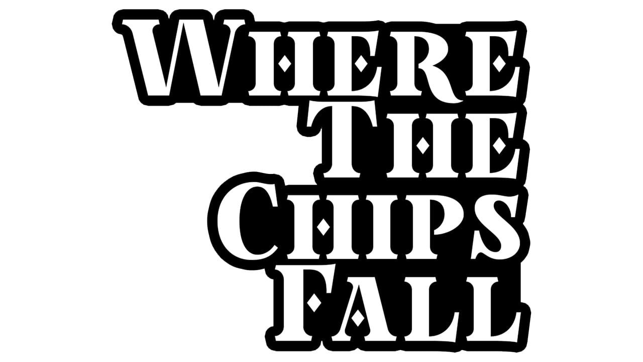 Where the Chips Fall key art