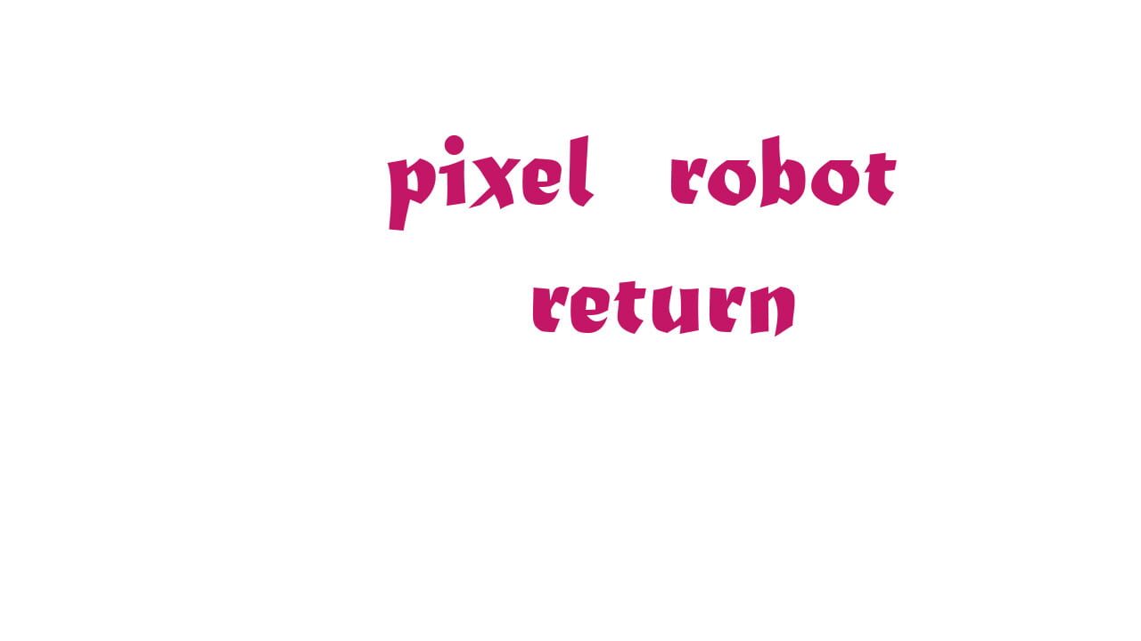 Pixel Robot Return Image