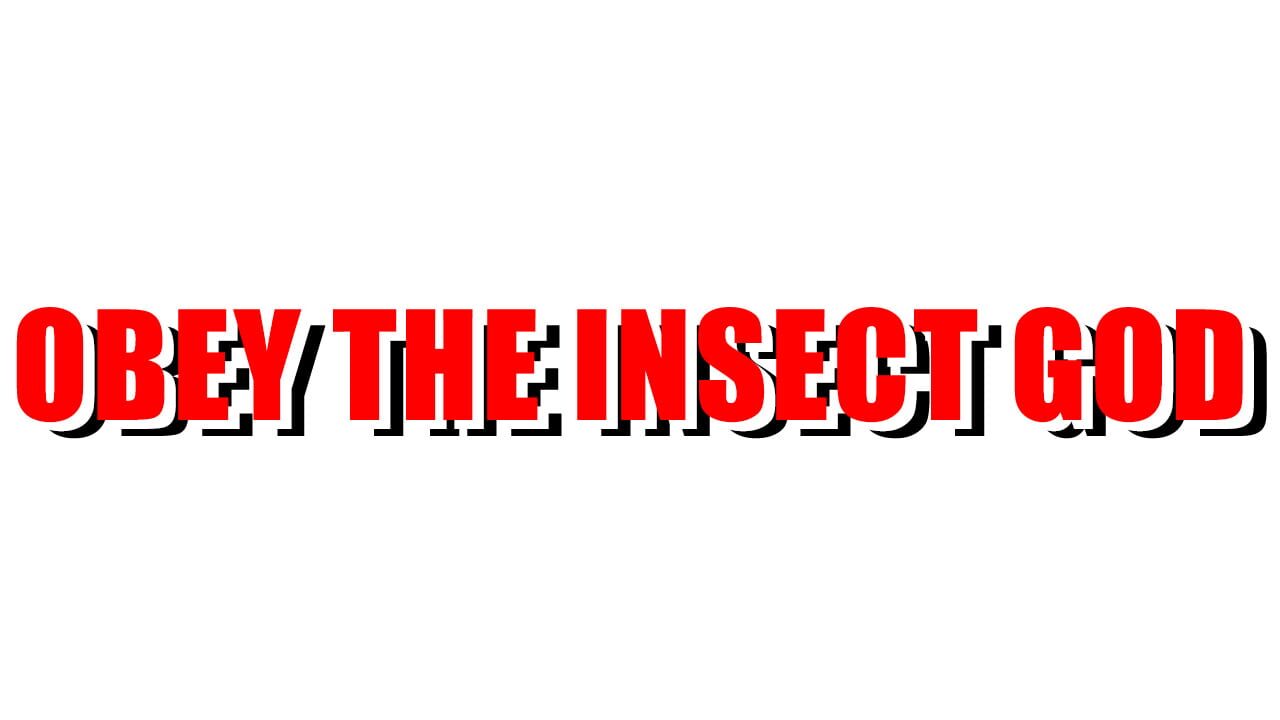 Obey the Insect God Image