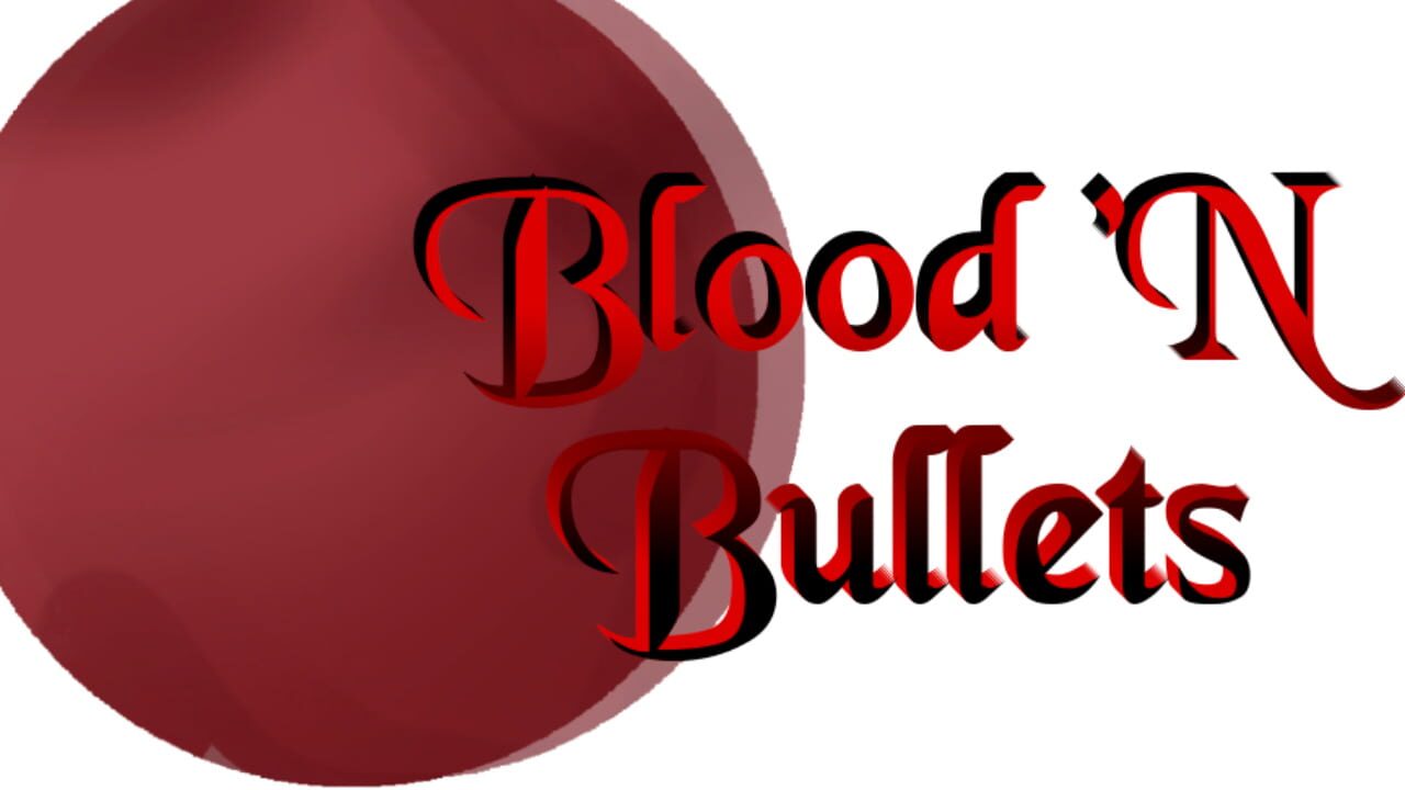 Blood 'N Bullets Image