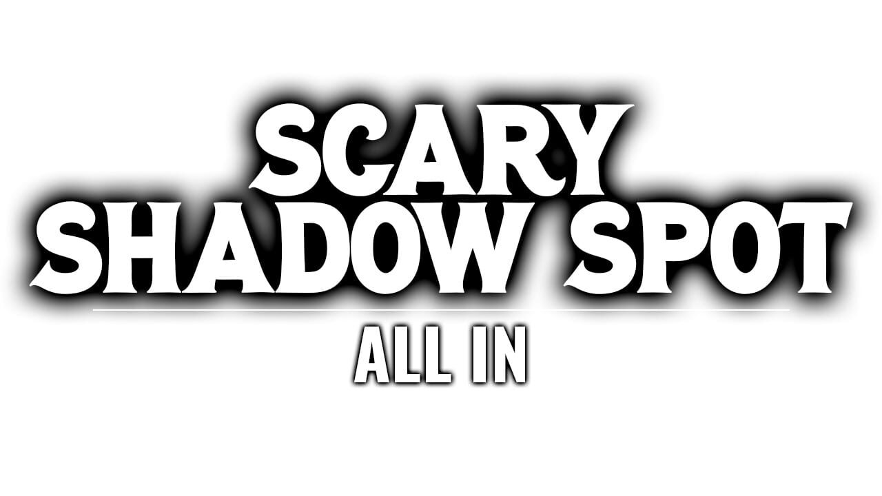 Scary Shadow Spot: All In artwork 1