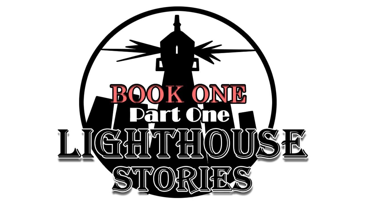 Lighthouse Stories: Book One - Part One Image