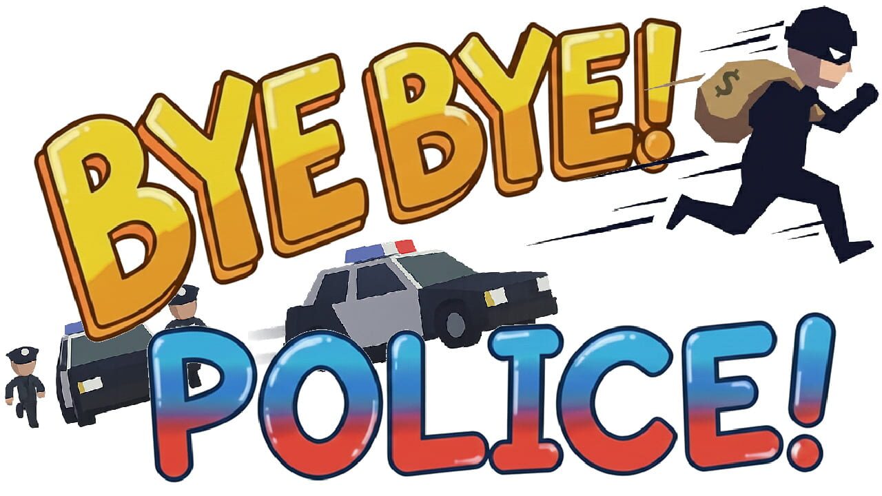 Bye Bye! Police! Image