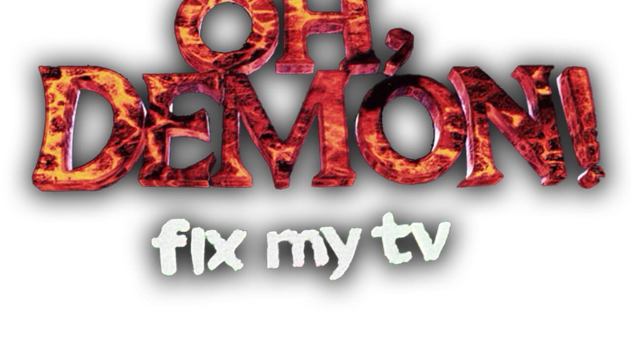 Oh Demon! Fix my TV Image