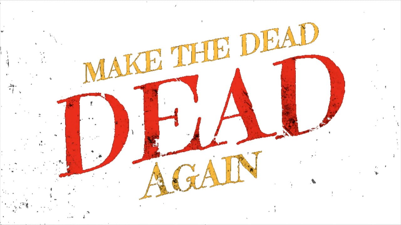 Make The Dead Dead Again key art