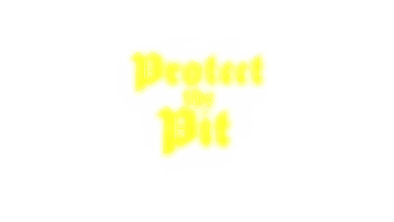 Protect the Pit Image