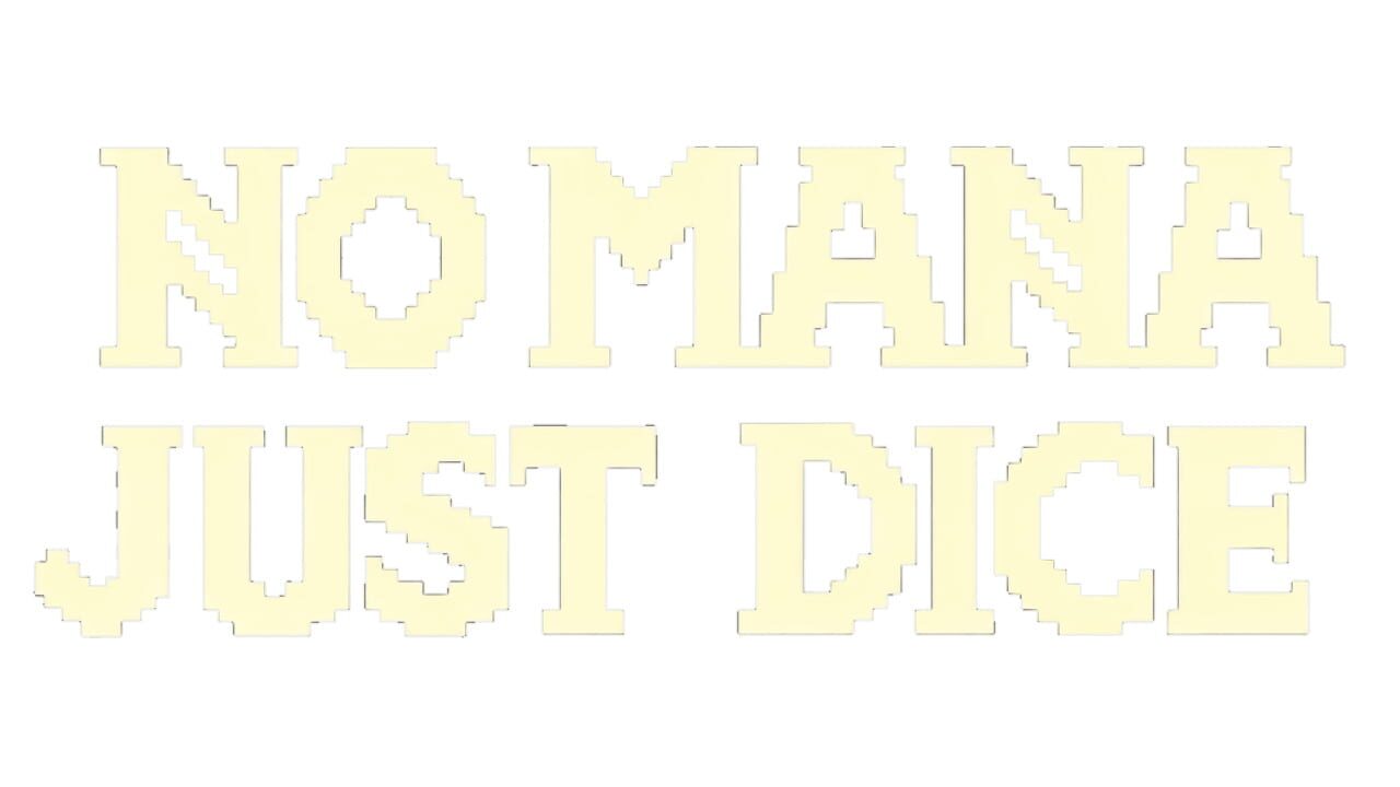 No Mana, Just Dice Image