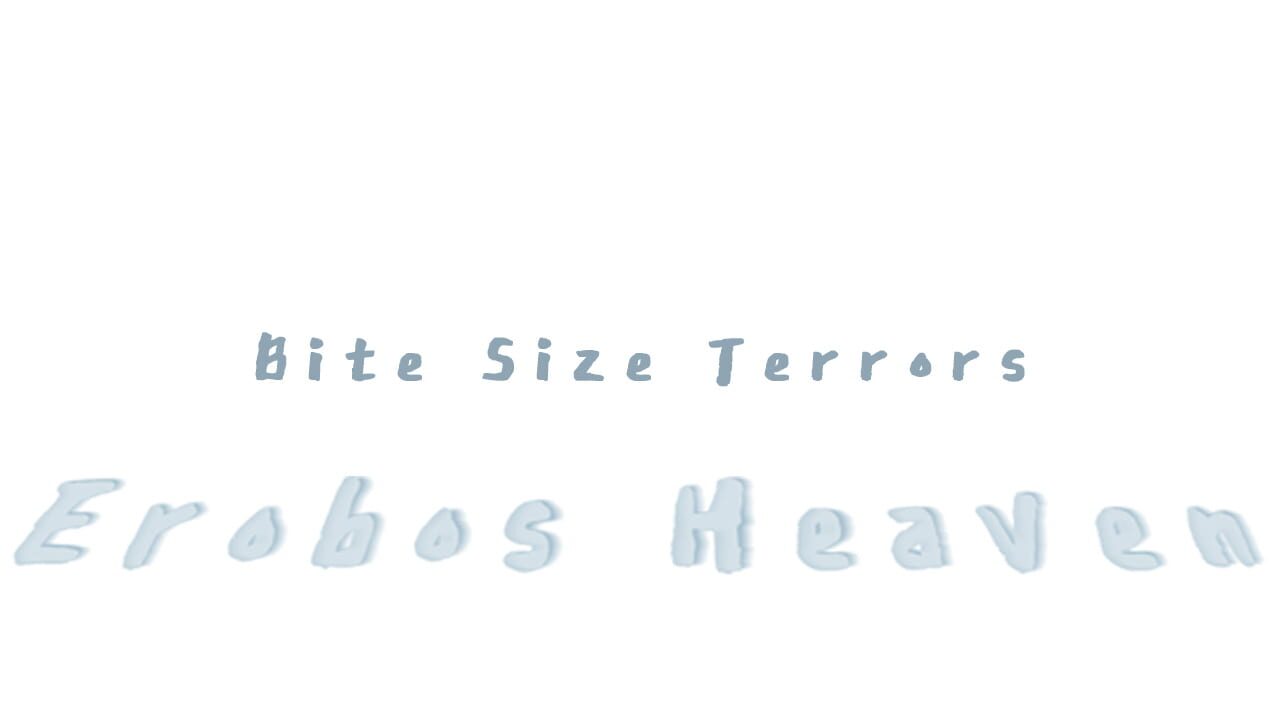 Bite Size Terrors: Erobos Heaven Image