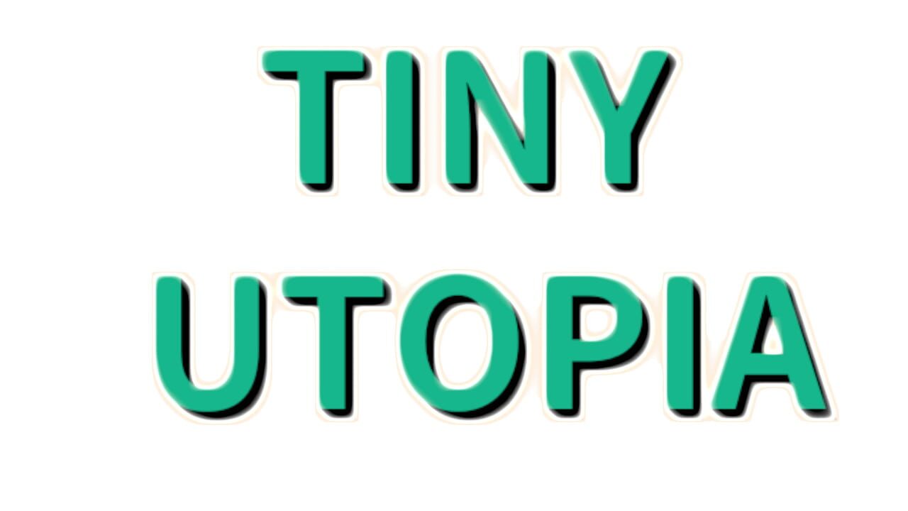 Tiny Utopia Image