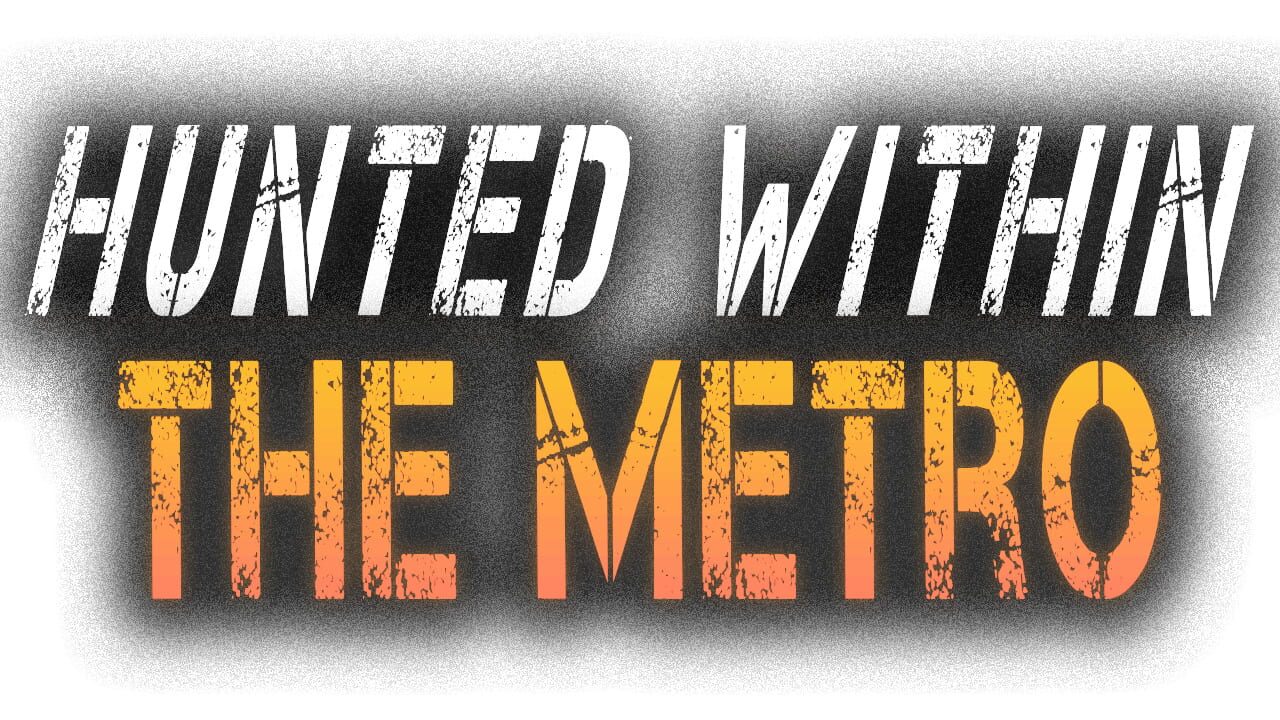 Hunted Within: The Metro key art
