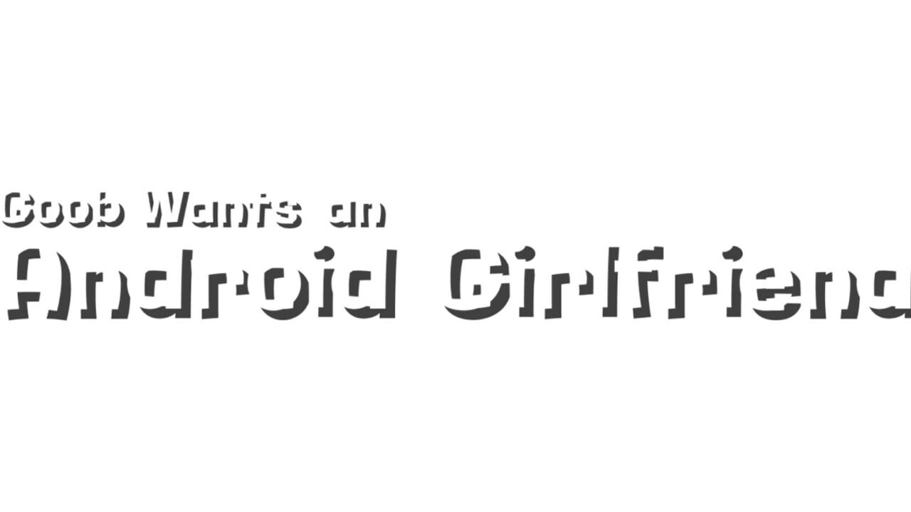 Goob Wants an Android Girlfriend key art