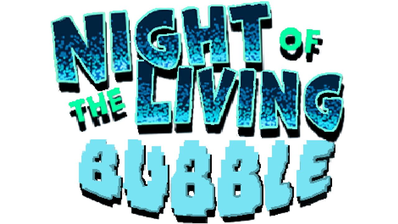 Night of the Living Bubble Image