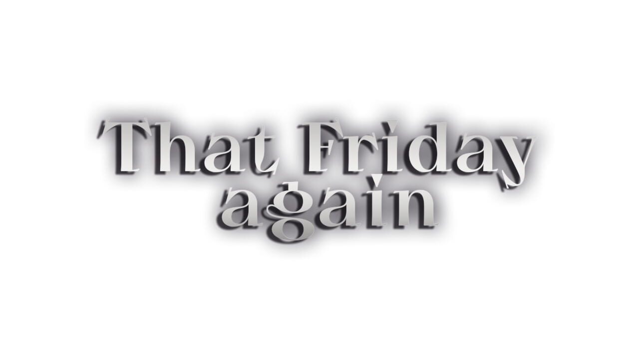 That Friday Again Image
