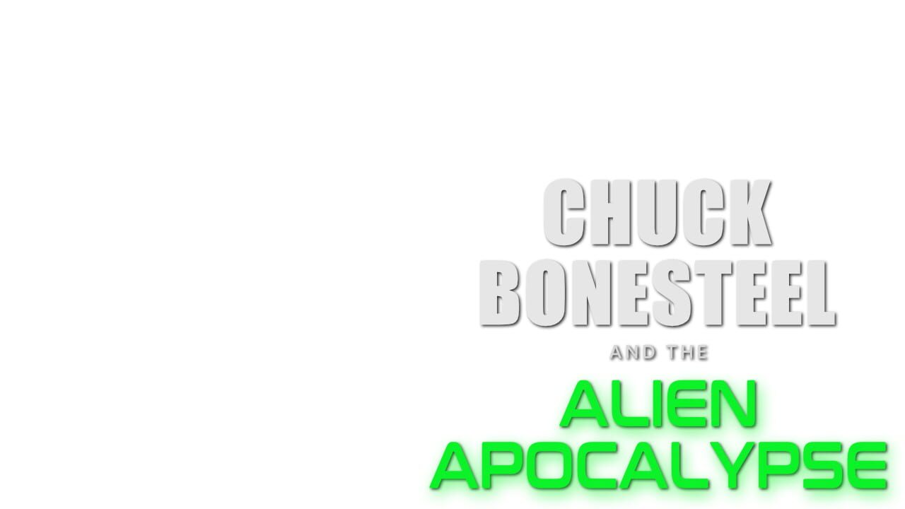 Chuck Bonesteel & the Alien Apocalypse Image