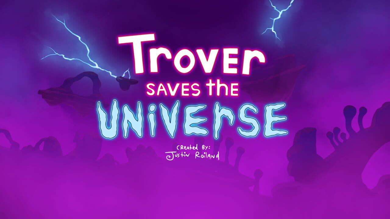 Trover Saves the Universe Image