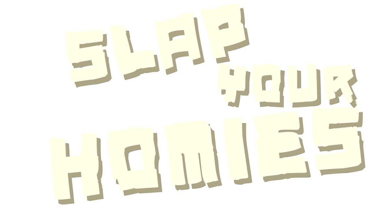 Slap Your Homies Image