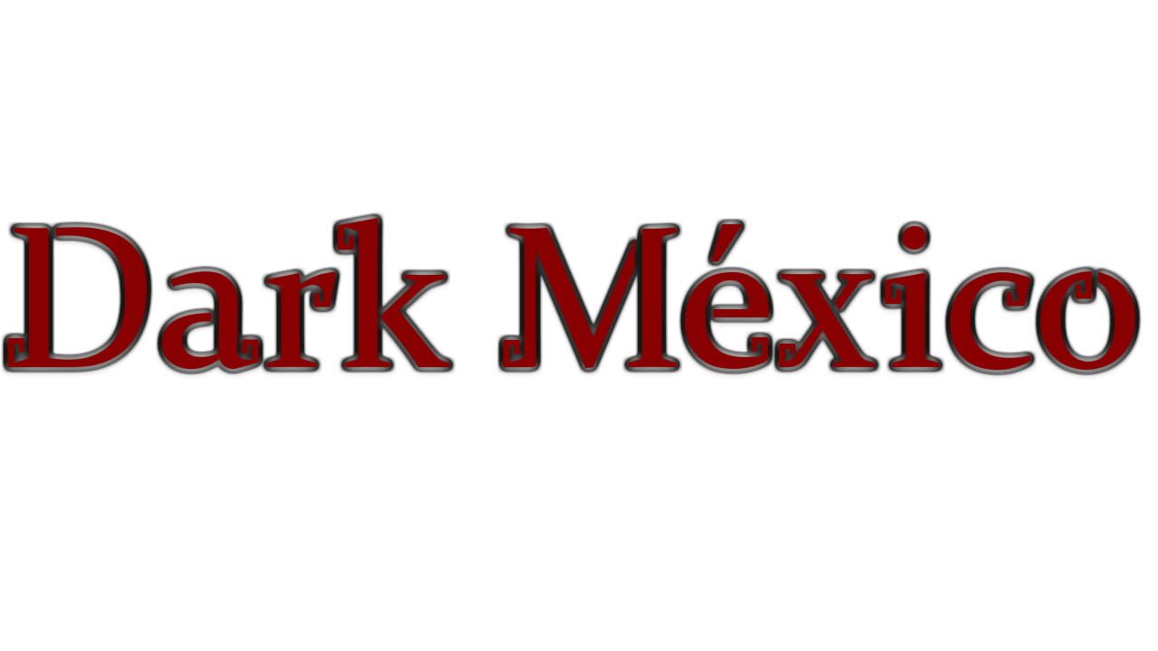 Dark México Image