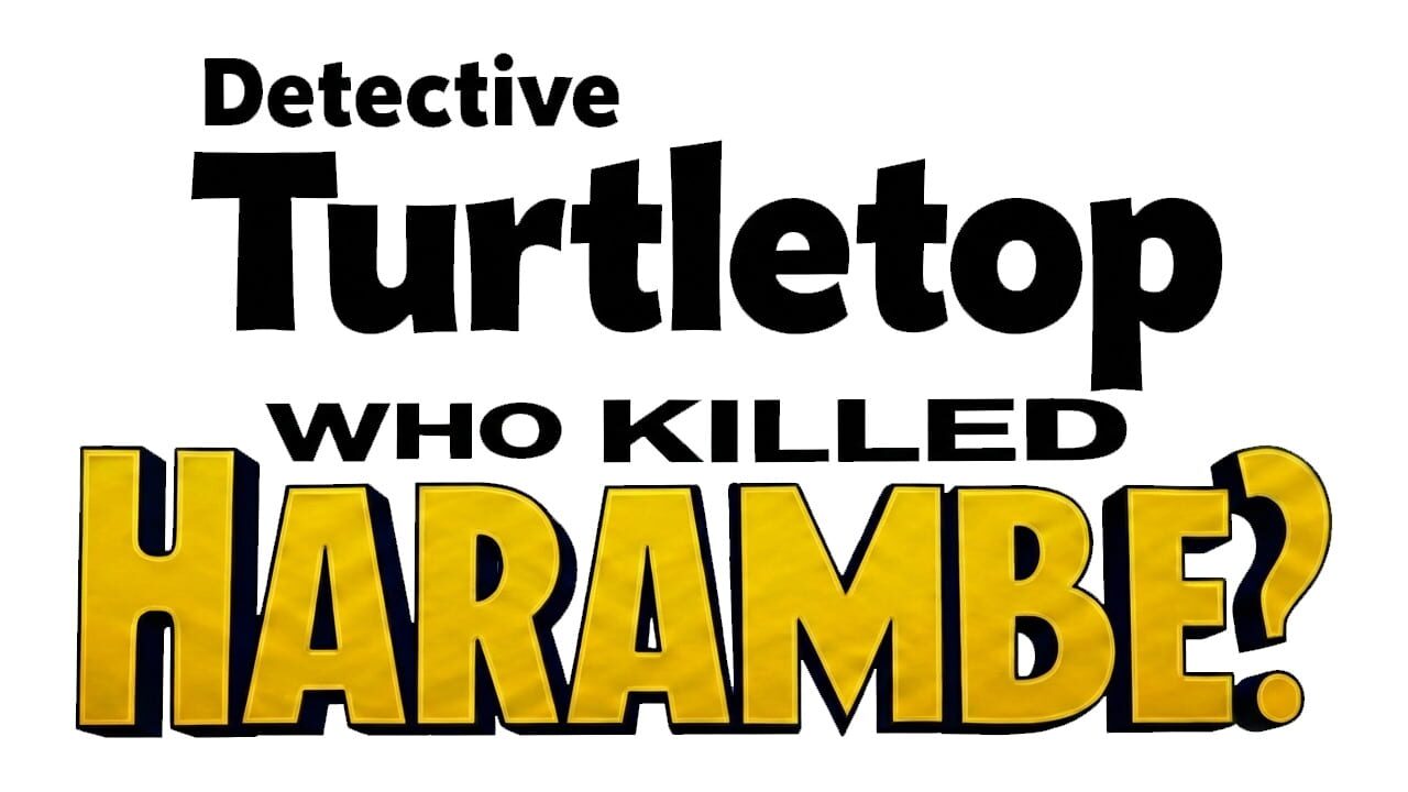 Detective Turtletop: Who Killed Harambe? Image