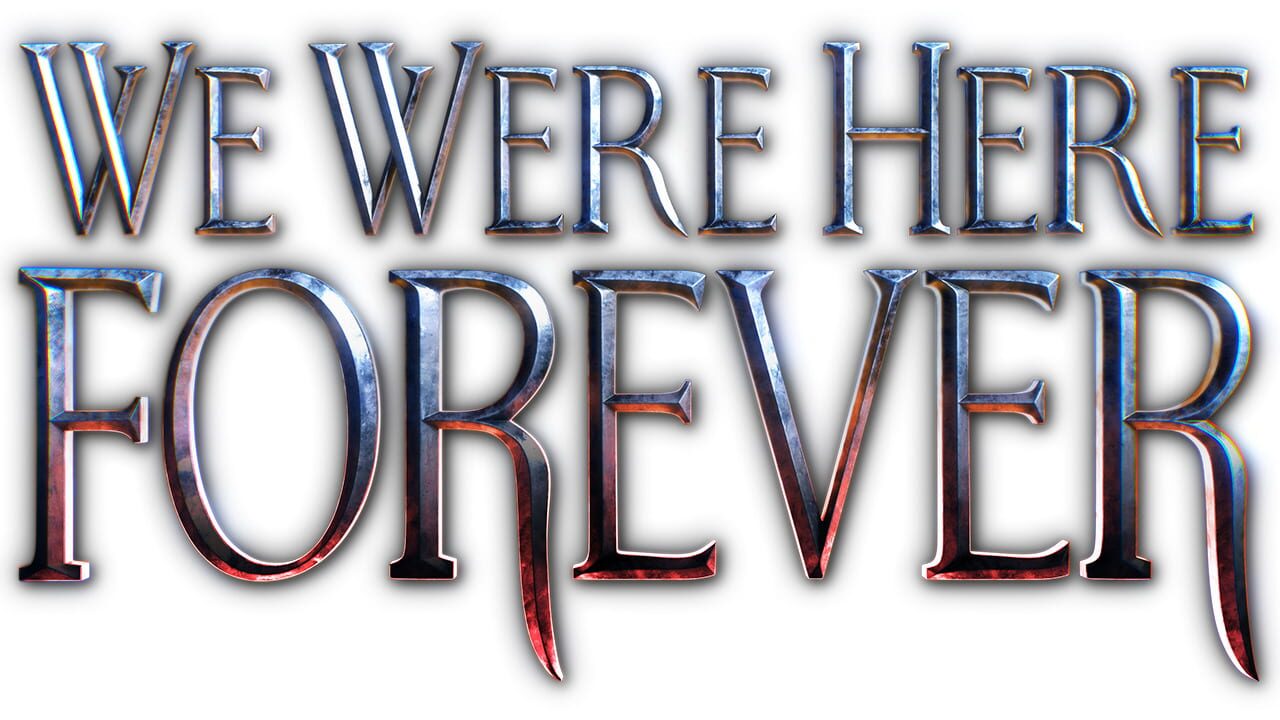 We Were Here Forever Image