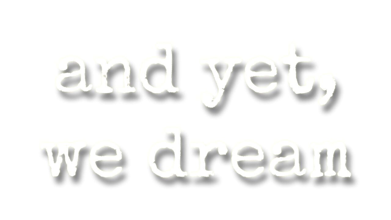 And Yet, We Dream key art