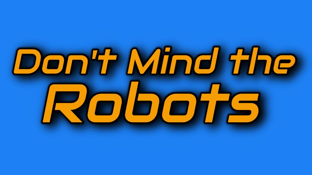 Don't Mind the Robots artwork 6