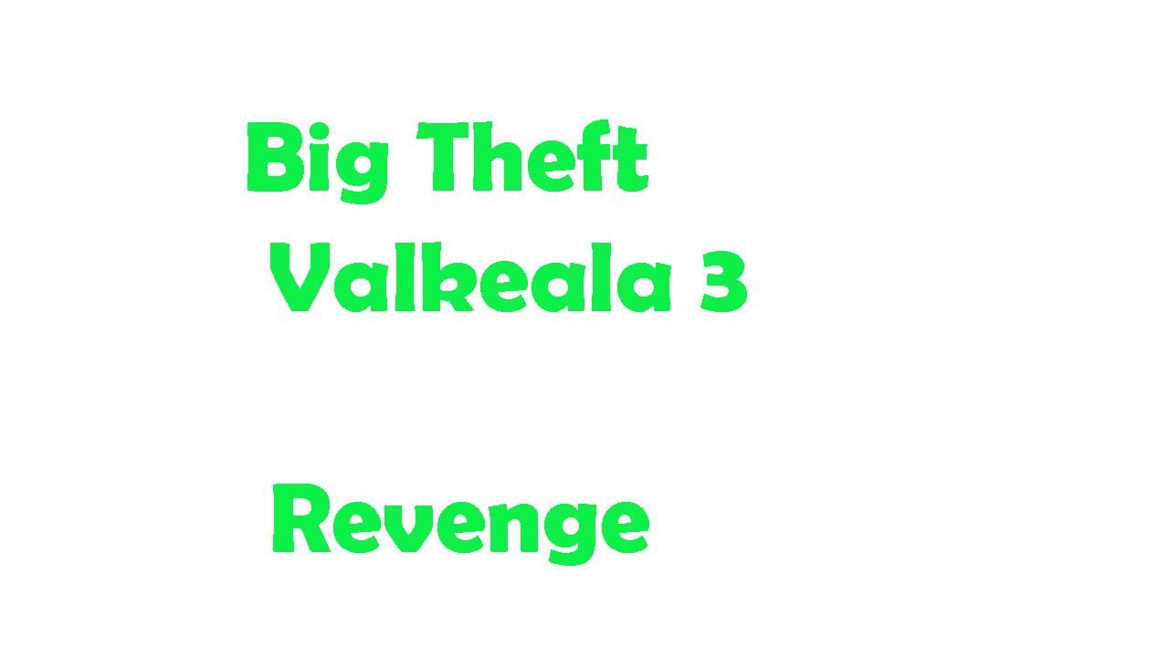 Big Theft Valkeala 3: Revenge key art
