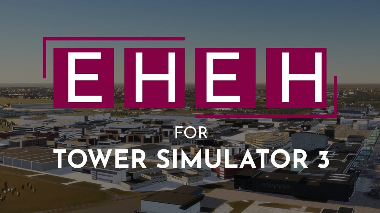 Tower! Simulator 3: EHEH Airport Image