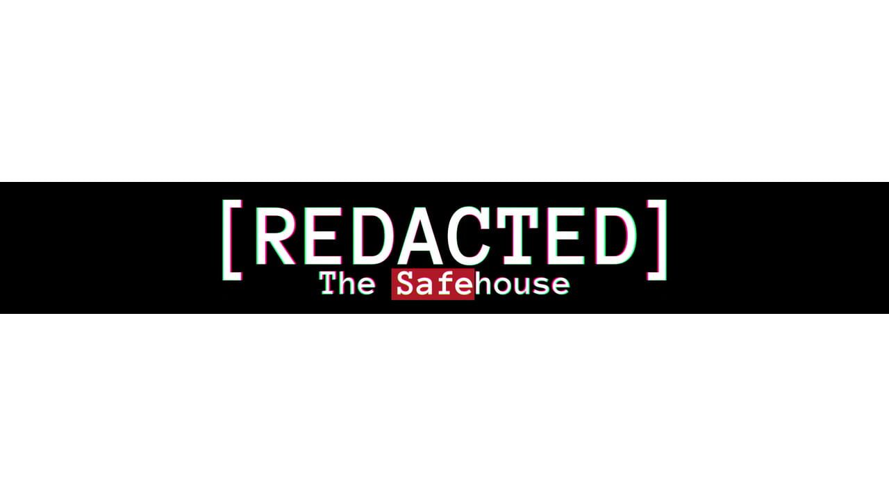 [Redacted] the Safehouse Image