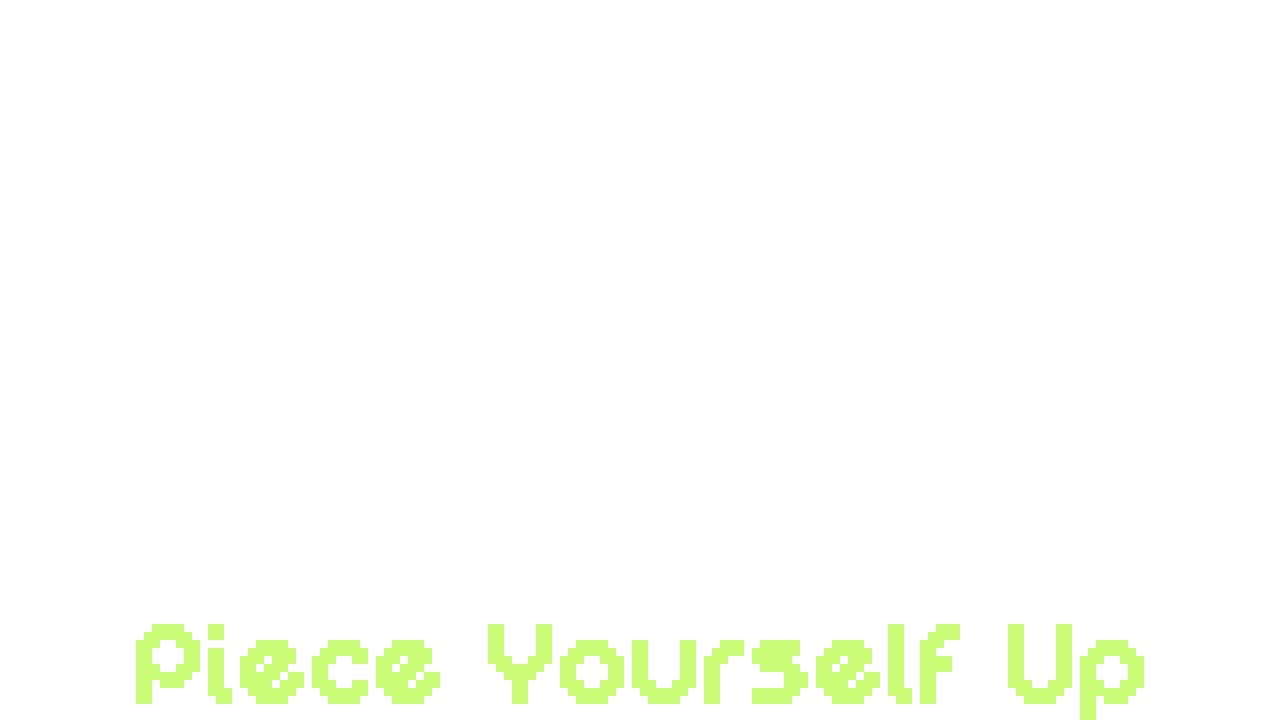 Piece Yourself Up Image