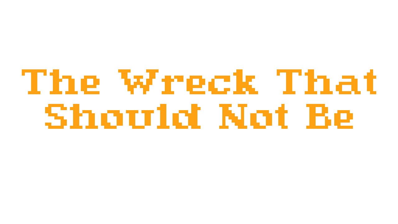 The Wreck That Should Not Be Image